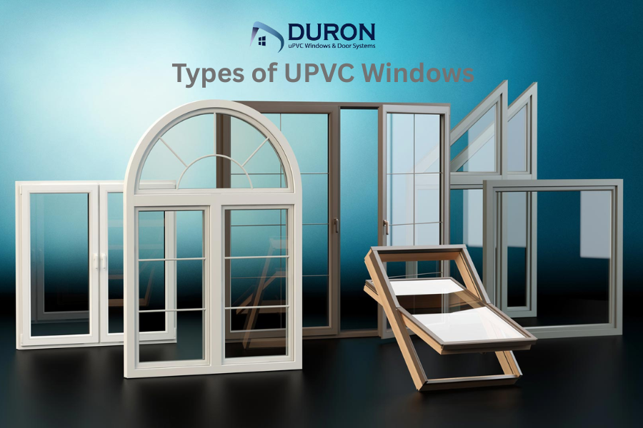 Types of UPVC Windows| Choosing the Right Profile for Your Home
